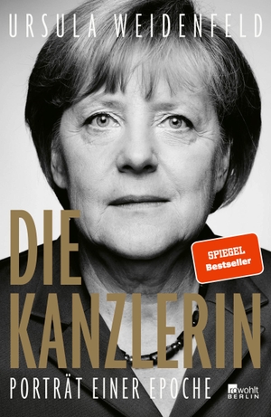 Weidenfeld, Ursula. Die Kanzlerin - Porträt einer Epoche. Rowohlt Berlin, 2021.