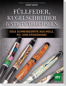 Füllfeder, Kugelschreiber & Stifte drechseln