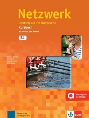 Dengler, Stefanie / Rusch, Paul et al. Netzwerk. Kursbuch B1 mit 2 Audio-CDs - Deutsch als Fremdsprache. Kursbuch mit 2 Audio-CDs. Klett Sprachen GmbH, 2014.