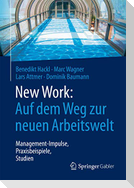 New Work: Auf dem Weg zur neuen Arbeitswelt