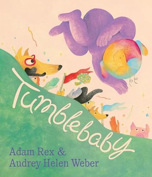 Rex, Adam. Tumblebaby. Candlewick Press (MA), 2024.