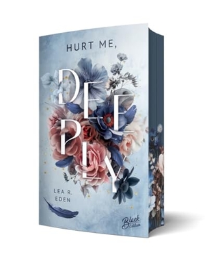 Eden, Lea R.. Hurt Me, Deeply | Mit wunderschönem Farbschnitt. NOVA MD, 2025.