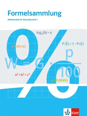 Formelsammlung Mathematik für Sekundarstufe I. Klasse 5 - 10. Ausgabe Baden-Württemberg. Klett Ernst /Schulbuch, 2020.