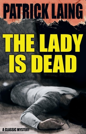 Laing, Patrick. The Lady is Dead. Wildside Press, 2018.
