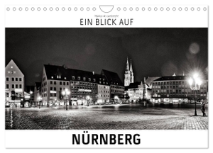 W. Lambrecht, Markus. Ein Blick auf Nürnberg (Wandkalender 2024 DIN A4 quer), CALVENDO Monatskalender - Ein ungewohnter Blick in harten Schwarz-Weiß-Bildern auf Nürnberg. Calvendo Verlag, 2023.
