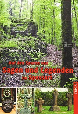 Kockott, Annemarie. Auf den Spuren von Sagen und Legenden im Spessart. TRIGA - Der Verlag Gerlinde Heß, 2016.
