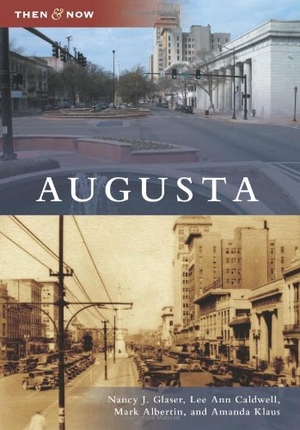 Glaser, Nancy / Albertin, Mark et al. Augusta. Arcadia Publishing (SC), 2012.