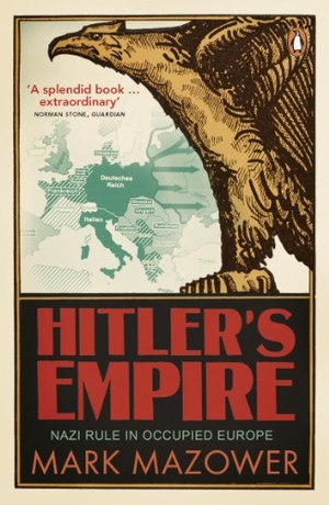 Mazower, Mark. Hitler's Empire - Nazi Rule in Occupied Europe. Penguin Books Ltd, 2009.