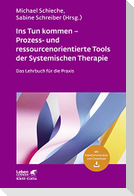 Ins Tun kommen - Prozess- und ressourcenorientierte Tools der Systemischen Therapie