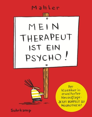 Mahler, Nicolas. Mein Therapeut ist ein Psycho - Erweiterte Fassung | Jetzt doppelt so neurotisch. Suhrkamp Verlag AG, 2024.