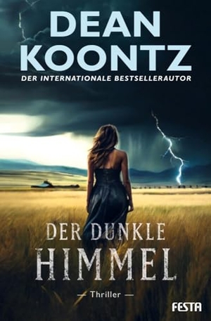 Koontz, Dean. Der dunkle Himmel - Thriller. Festa Verlag, 2024.
