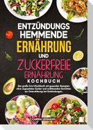 Entzündungshemmende Ernährung und Zuckerfreie Ernährung Kochbuch