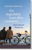 Ein Augenblick kann alles verändern