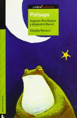 Ranucci, Claudia / Roa Bastos, Augusto et al. Polisapo. Laberinto, 2007.