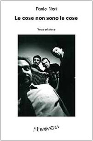 Nori, Paolo. Le cose non sono le cose. Ediz. originale. Fernandel, 2006.