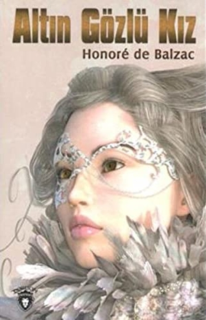 de Balzac, Honore. Altin Gözlü Kiz. Dorlion Yayinlari, 2019.
