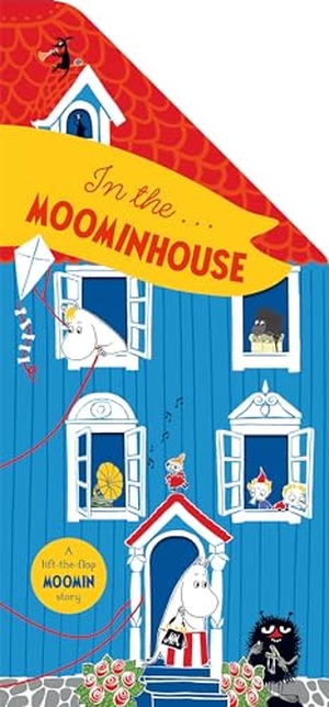 Jansson, Tove. In the Moominhouse - A Lift-the-Flap Moomin Story. Pan Macmillan, 2024.