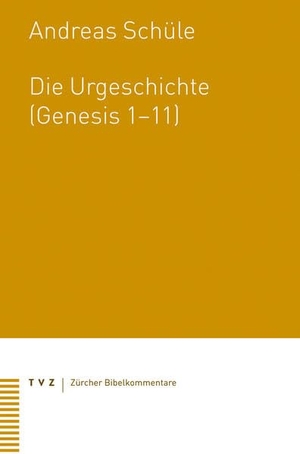 Schüle, Andreas. Die Urgeschichte (Genesis 1-11). Theologischer Verlag Ag, 2009.
