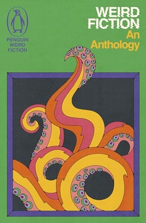 Various. Weird Fiction - An Anthology. Penguin Books Ltd (UK), 2024.