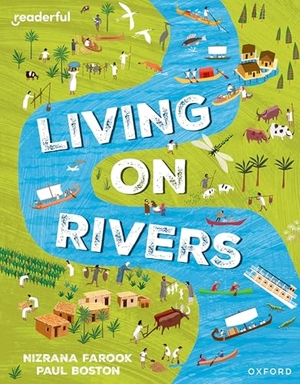 Farook, Nizrana. Readerful Independent Library: Oxford Reading Level 10: Living on Rivers. Oxford University Press, 2024.