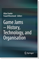 Game Jams ¿ History, Technology, and Organisation