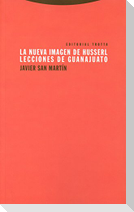La nueva imagen de Husserl : lecciones de Guanajuato
