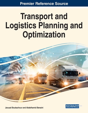 Benaini, Abdelhamid / Jaouad Boukachour (Hrsg.). Transport and Logistics Planning and Optimization. IGI Global, 2023.