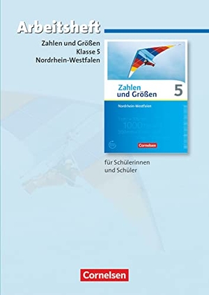 Gabriel, Ilona / Knospe, Ines et al. Zahlen und Größen 5. Schuljahr. Arbeitsheft mit eingelegten Lösungen. Nordrhein-Westfalen Kernlehrpläne. Cornelsen Verlag GmbH, 2013.