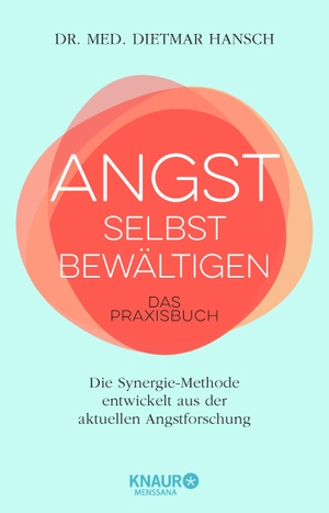 Hansch, Dietmar. Angst selbst bewältigen - Das Praxisbuch. Knaur MensSana HC, 2017.