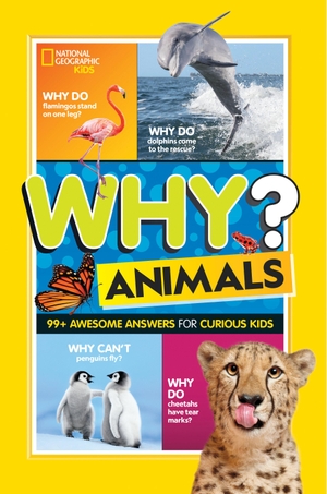 Beer, Julie / National Geographic Kids. National Geographic Kids Why? Animals - 99+ Awesome Answers for Curious Kids. Disney - Rhcb, 2022.
