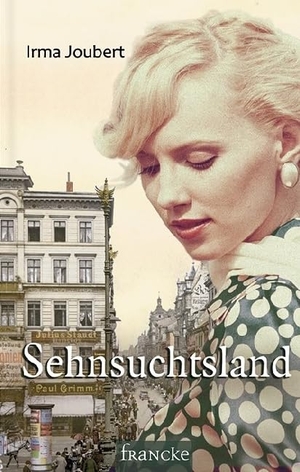 Joubert, Irma. Sehnsuchtsland. Francke-Buch GmbH, 2016.