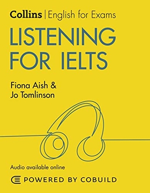 Aish, Fiona / Jo Tomlinson. Listening for IELTS (With Answers and Audio) - IELTS 5-6+ (B1+). HarperCollins Publishers, 2019.