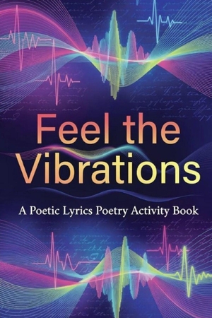 Smart Jr., Michael / Garcia. Feel the Vibrations - A Perfect Expression of Poetic Lyrics. Independently published, 2025.