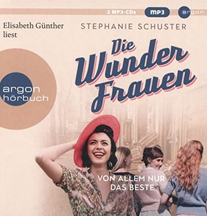 Schuster, Stephanie. Die Wunderfrauen - Von allem nur das Beste | Wunderfrauen-Bestseller-Serie. Argon Verlag GmbH, 2022.