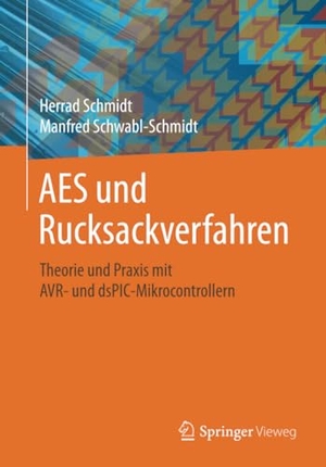 Schwabl-Schmidt, Manfred / Herrad Schmidt. AES und Rucksackverfahren - Theorie und Praxis mit AVR- und dsPIC-Mikrocontrollern. Springer Fachmedien Wiesbaden, 2017.