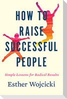 How to Raise Successful People