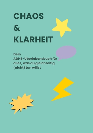 Deniz, Baki. CHAOS & KLARHEIT - Dein ADHS-Überlebensbuch für alles, was du gleichzeitig (nicht) tun willst. BD Media, 2026.