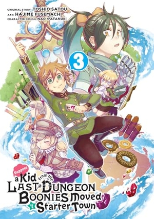 Satou, Toshio / Hajime Fusemachi. Suppose a Kid from the Last Dungeon Boonies Moved to a Starter Town 03 (Manga). Square Enix, 2020.