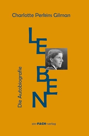 Perkins Gilman, Charlotte. Leben - Die Autobiografie. Ein-Fach-Verlag, 2025.
