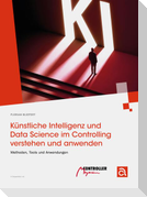Künstliche Intelligenz und Data Science im Controlling verstehen und anwenden