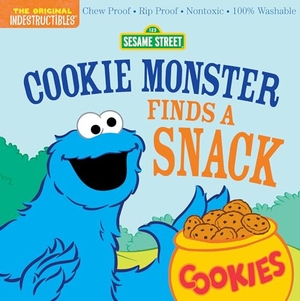 Pixton, Amy / Sesame Street. Indestructibles: Sesame Street: Cookie Monster Finds a Snack - Chew Proof · Rip Proof · Nontoxic · 100% Washable (Book for Babies, Newborn Books, Safe to Chew). Workman Publishing, 2024.