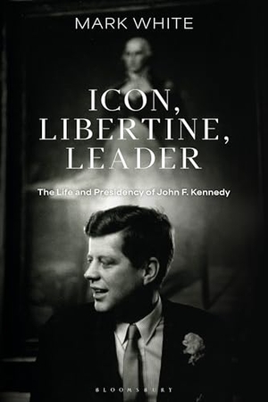 White, Mark. Icon, Libertine, Leader - The Life and Presidency of John F. Kennedy. Bloomsbury Publishing PLC, 2024.