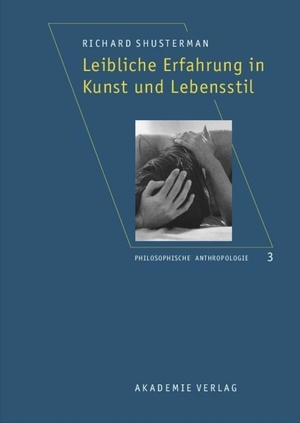Richard Shusterman. Leibliche Erfahrung in Kunst und Lebensstil - Aus dem Amerikanischen übersetzt von Robin Celikates, Heidi Salaverria u. a.. De Gruyter, 2005.