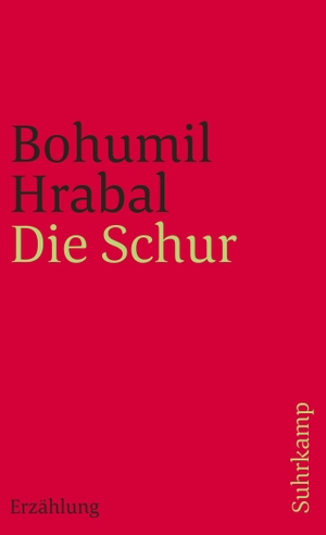 Hrabal, Bohumil. Die Schur. Suhrkamp Verlag AG, 1989.