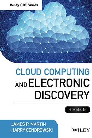 Martin. Cloud Electronic Discovery + W. John Wiley & Sons, 2014.
