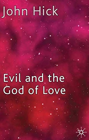 Hick, J.. Evil and the God of Love. Palgrave Macmillan UK, 2010.