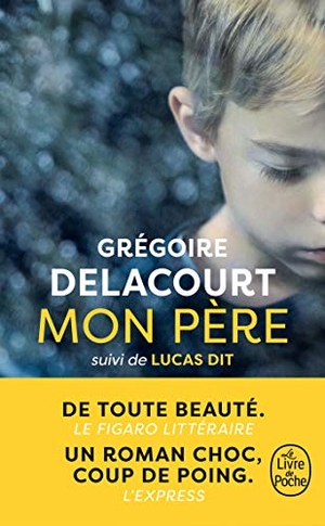 Delacourt, Grégoire. Mon père. Hachette, 2020.