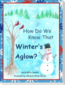 How Do We Know That Winter's Aglow?