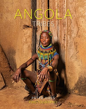 Voss, Peter. Angola - Tribes. Imhof Verlag, 2022.