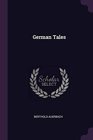 Auerbach, Berthold. German Tales. Creative Media Partners, LLC, 2018.
